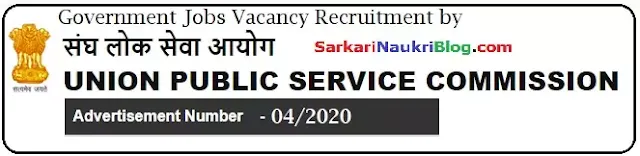 UPSC Government Jobs Vacancy Recruitment Advt. No. 04/2020