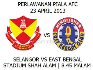 Live Streaming Selangor Vs East Bengal 23 April 2013 AFC Cup 2013, Keputusan Penuh Perlawanan.