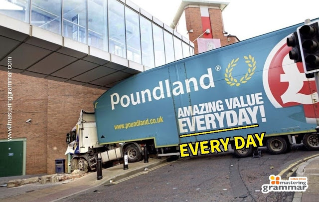 A Poundland lorry emblazoned with the company's slogan, 'Amazing value everyday!' Here, the word 'everyday' should have been written as two separate words.