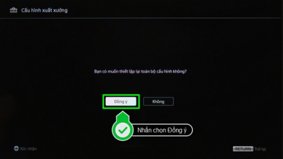 chọn Đồng ý để xác nhận thiết lập lại toàn bộ cấu hình