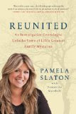 Reunited: An Investigative Genealogist Unlocks Some of Life's Greatest Family Mysteries, by Pamela Slaton