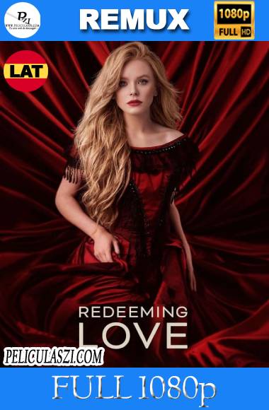 Redeeming Love (2022) Full HD REMUX & BRRip 1080p Dual-Latino – PELICULASZI.COM