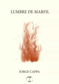 Lumbre de marfil»: un poemario de Jorge Cappa |