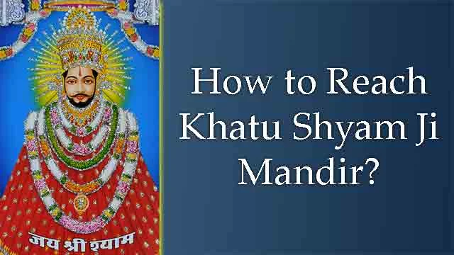 Best Route to Go Khatu Shyam