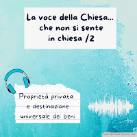 "Il diritto alla proprietà privata è subordinato al principio della destinazione universale dei beni..." (Compendio della dottrina sociale della Chiesa, 282)