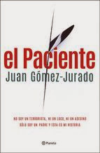 http://lecturasmaite.blogspot.com.es/2013/05/el-paciente-de-juan-gomez-jurado.html