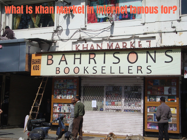 What is Khan Market in internet famous for?