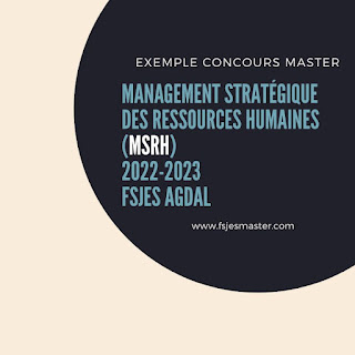 Exemple Concours Master Management Stratégique des Ressources Humaines (MSRH) 2022-2023 - Fsjes Agdal