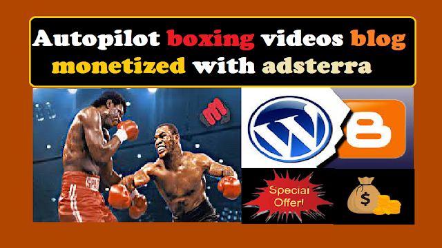 Autopilot boxing videos blog monetized with adsterra