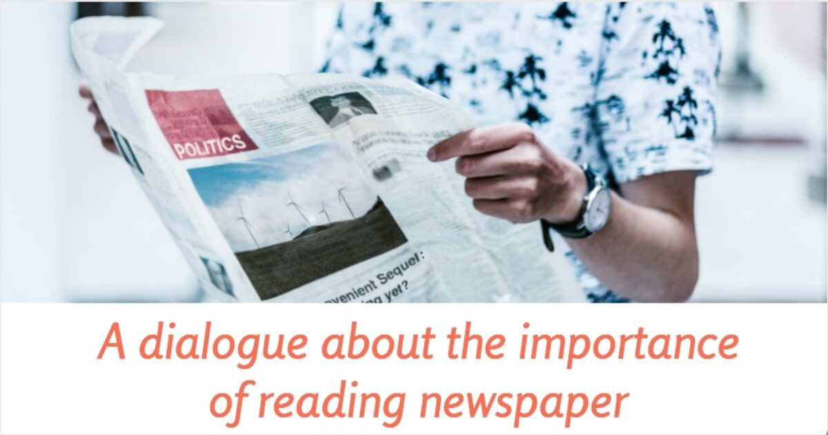 Write a dialogue about the importance of reading newspaper