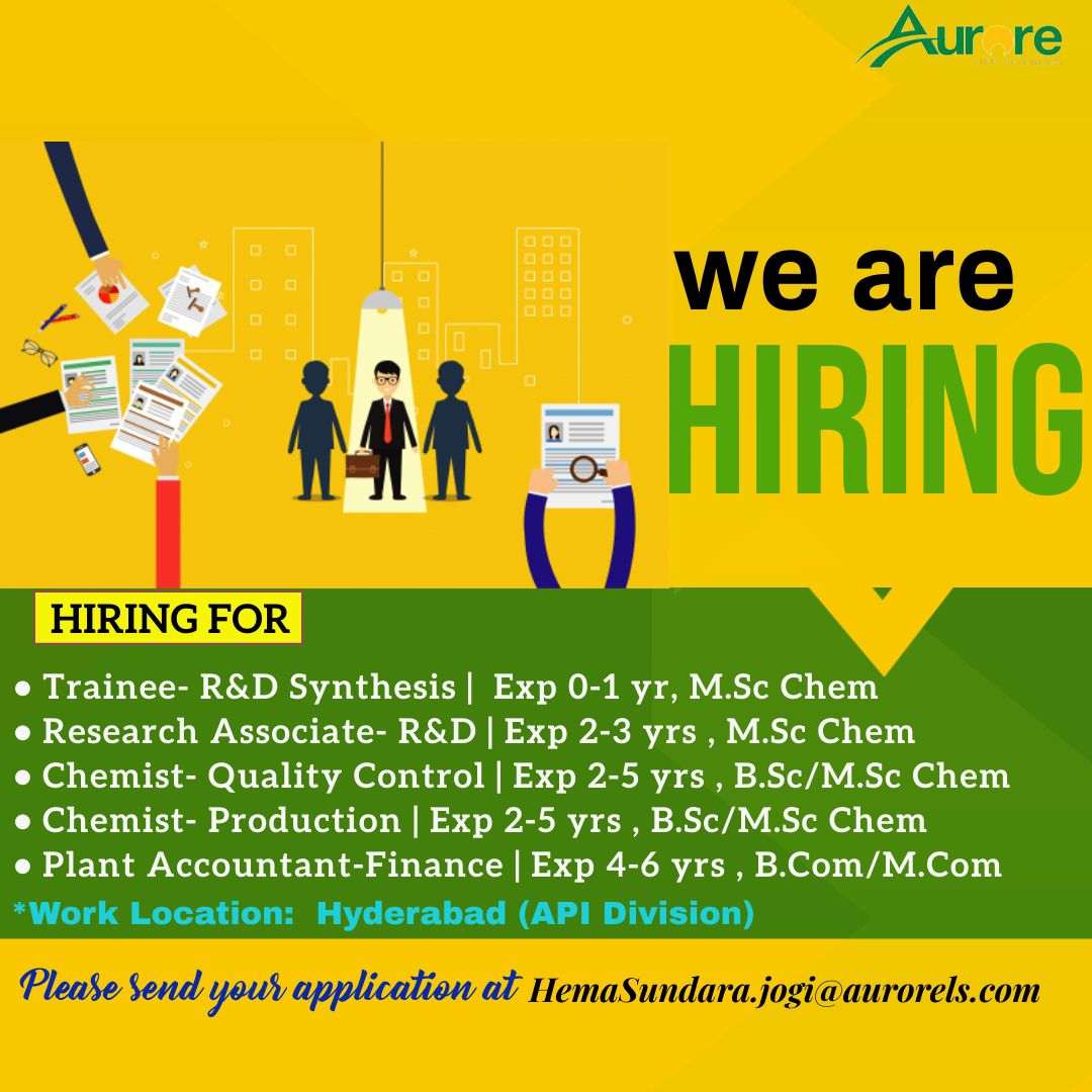 Job Availables, Aurore Life Sciences Job Openings for Freshers & Experienced in R&D Synthesis / R&D / QC / Production / Finance Departments