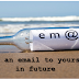 Send an E-mail to yourself in Future: How to write??