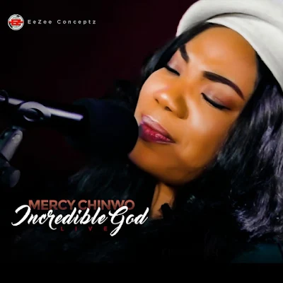  Incredible God Live – Mercy Chinwo