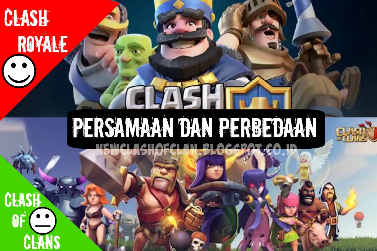 Persamaan Dan Perbedaan Clash Of Clans Dan Clash Royale Game