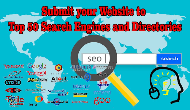 Submit your Website to Top 50 Search Engines and Directories