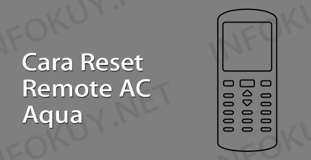 cara reset remote ac aqua