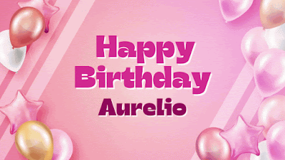 Happy Birthday Aurelio