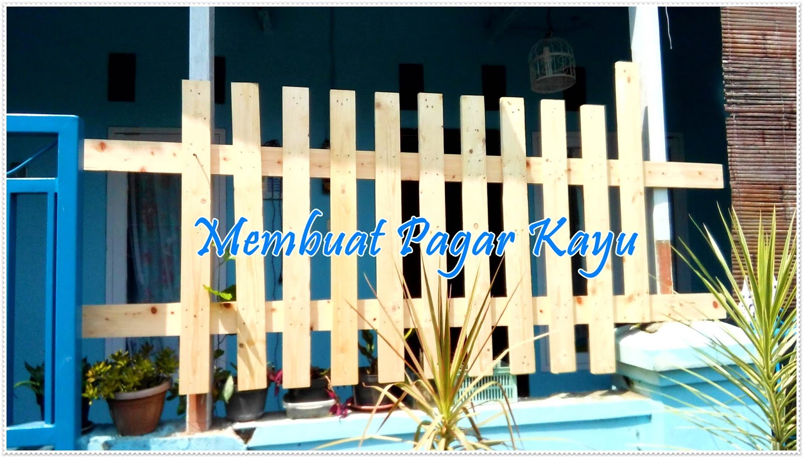 DIY Membuat  Pagar  Kayu 