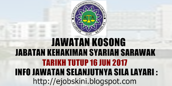 Jawatan Kosong Jabatan Kehakiman Syariah Sarawak - 16 Jun 2017