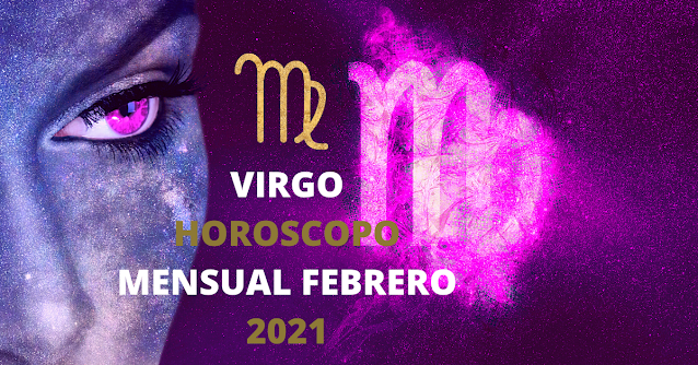 VIRGO HOROSCOPO FEBRERO 2021