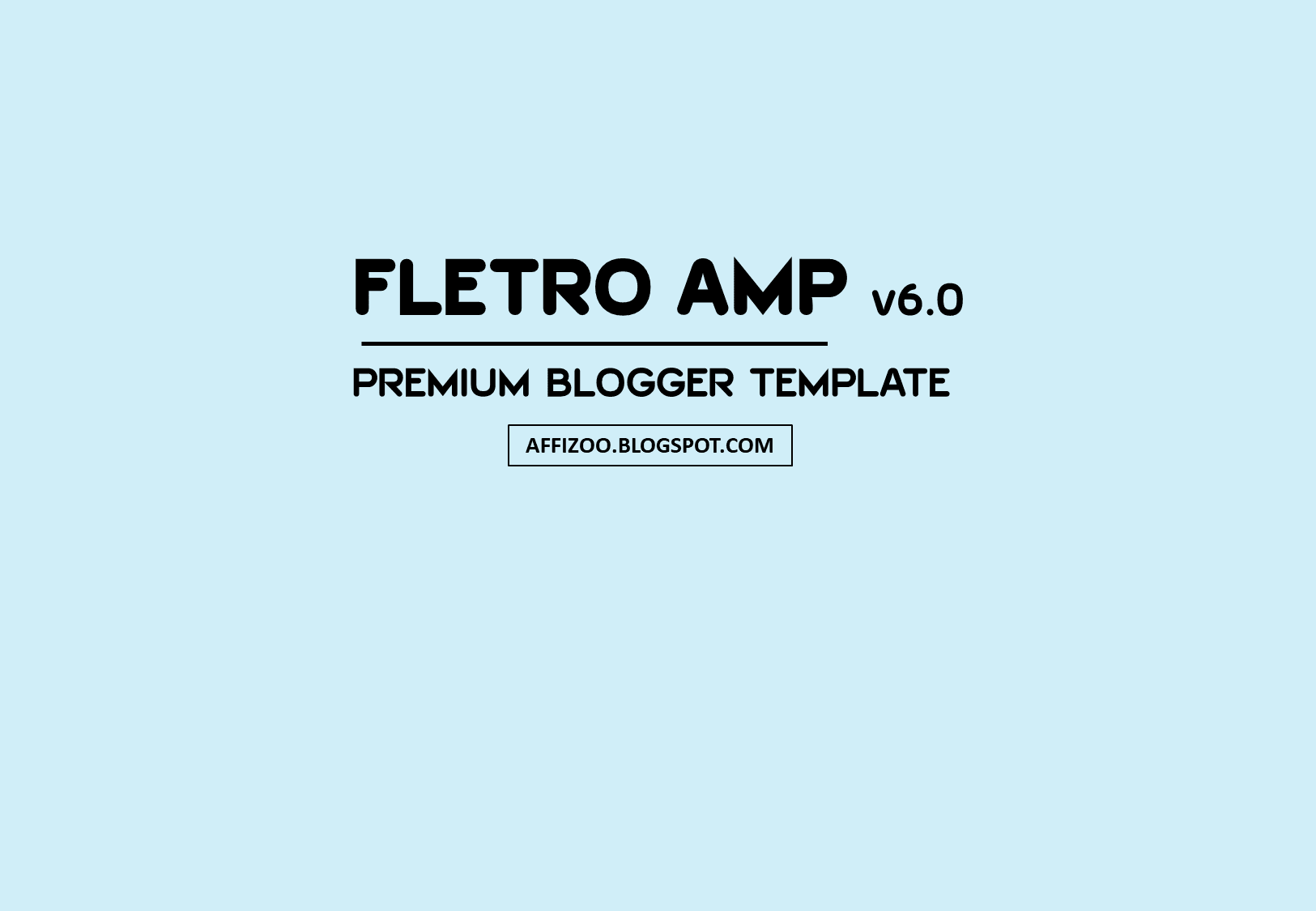 [100% Original] Fletro AMP v6.0 Premium Blogger Template ~ Safelink Download