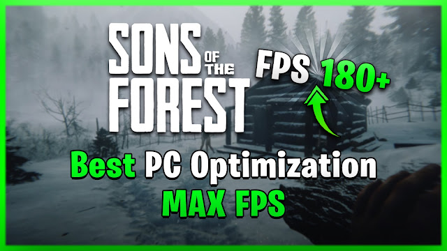 Sons of the Forest optimization,Sons of the Forest fps,Sons of the Forest settings,Sons of the Forest pc settings,best Sons of the Forest settings,Sons of the Forest fps boost,best Sons of the Forest settings for fps,best pc settings for Sons of the Forest,best graphics settings for Sons of the Forest,Sons of the Forest visibility settings,Sons of the Forest settings for low end pc,Sons of the Forest best settings,Sons of the Forest,Sons of the Forest max fps