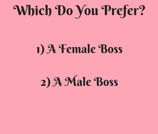 Opinion Time: Male or Female Boss?