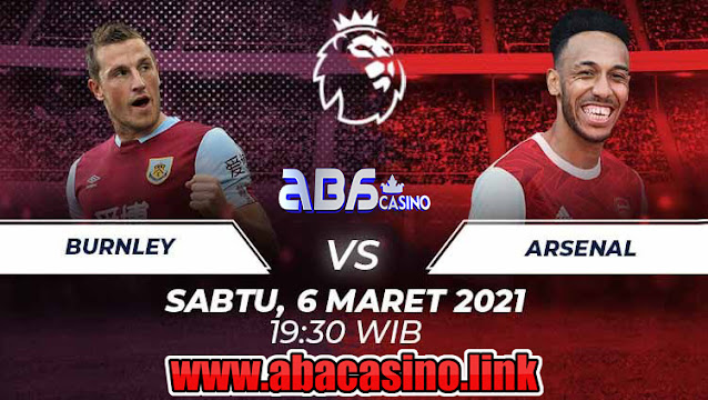 Prediksi Skor Liga Inggris Burnley vs Arsenal Sabtu 06 Maret 2021