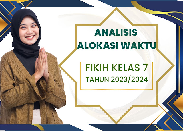 DOWNLOAD ANALISIS ALOKASI WAKTU FIKIH KELAS 7 TAHUN 2023/2024