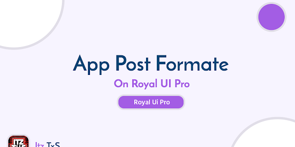 App Post Formate For Royal UI