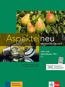 Aspekte neu C1: Mittelstufe Deutsch. Lehr- und Arbeitsbuch, Teil 1 mit Audio-CD: Lehr- und Arbeitsbuch C1 Teil 1 mit CD (Aspekte neu / Mittelstufe Deutsch)