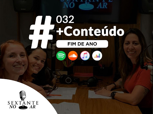 SextanteNoAr 032: +Conteúdo com reflexões de fim de ano e entrevista com Rosana Hermann