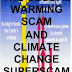 The Global Warming Scam and the Climate Change Superscam