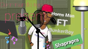 [AUDIO] Horns man Ft Bunkerboy - Shaprapra