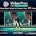 تحميل برنامج VideoProc برابط مباشر