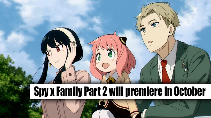 Spy x Family Part 2 is set to premiere in October, New Teaser Trailer Released