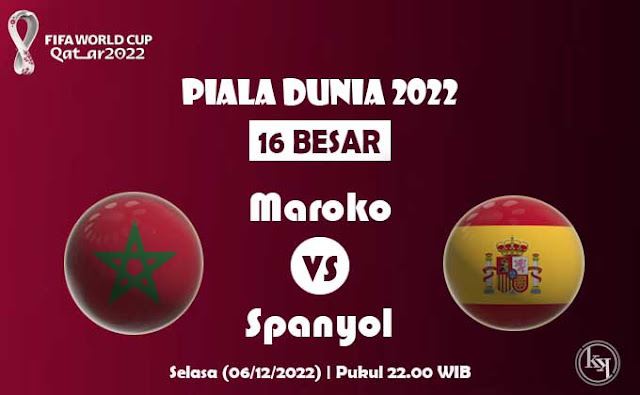 Nonton Live Maroko vs Spanyol 16 Besar Piala Dunia 2022