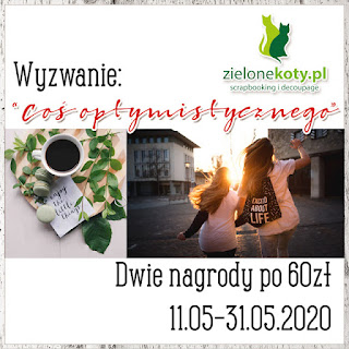 http://sklepzielonekoty.blogspot.com/2020/05/wyzwanie-cos-optymistycznego.html