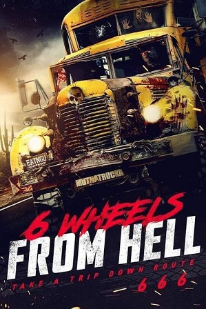 6 Wheels from Hell! (2022) Full Hindi Dual Audio Movie Download 480p 720p Web-DL