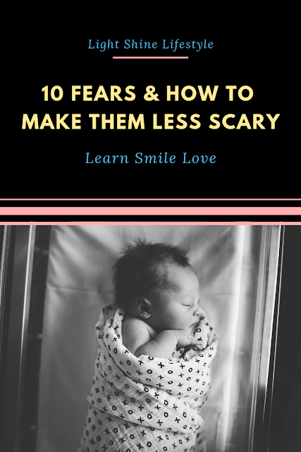 10 Fears & How to Make Them Less Scary | Light Shine Lifestyle
