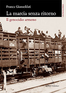 La marcia senza ritorno: Il genocidio armeno