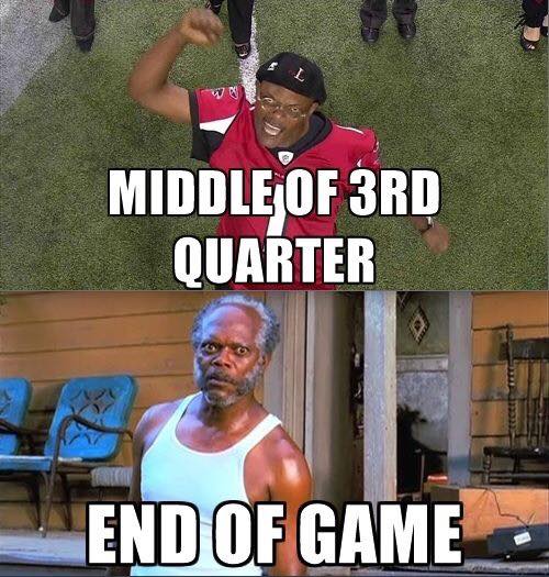 #nflmeme #falcons. Middle of 3rd quarter. end of game