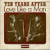 Ten Years After - Love Like a Man 