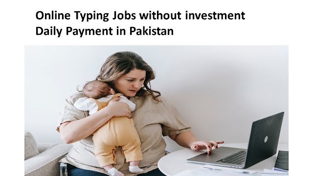 Online Typing Jobs without investment Daily Payment in Pakistan | Daily New Jobs