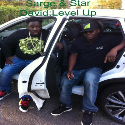 NEW MUSIC: STAR DAVID & SARGE - LEVEL UP (OFFICIAL MUSIC AUDIO)
