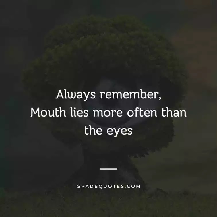 Never-trust-mouth-quotes-Best-Eye-Quotes-for-Instagram-SpadeQuotes
