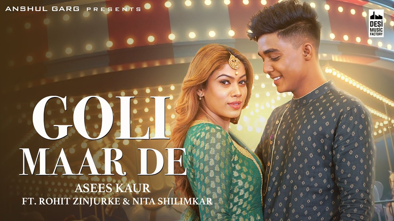 Goli Maar De Lyrics Asees Kaur | Nita X Rohit | Punjabi Song