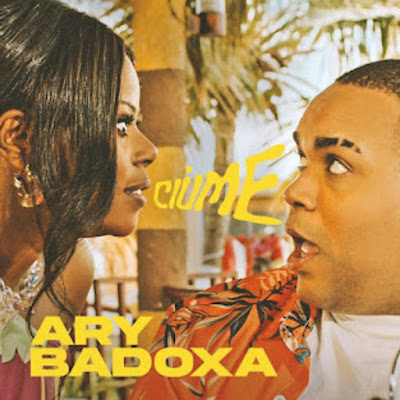 Ary - Ciúme (feat. Badoxa) | Download Mp3