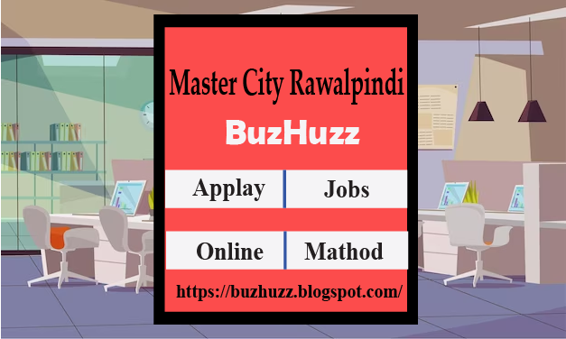 New Job Openings in Master City Rawalpindi for 2023