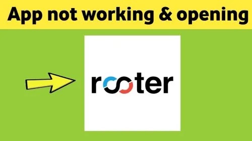 How To Fix Rooter App Not Working or Not Opening Problem Solved